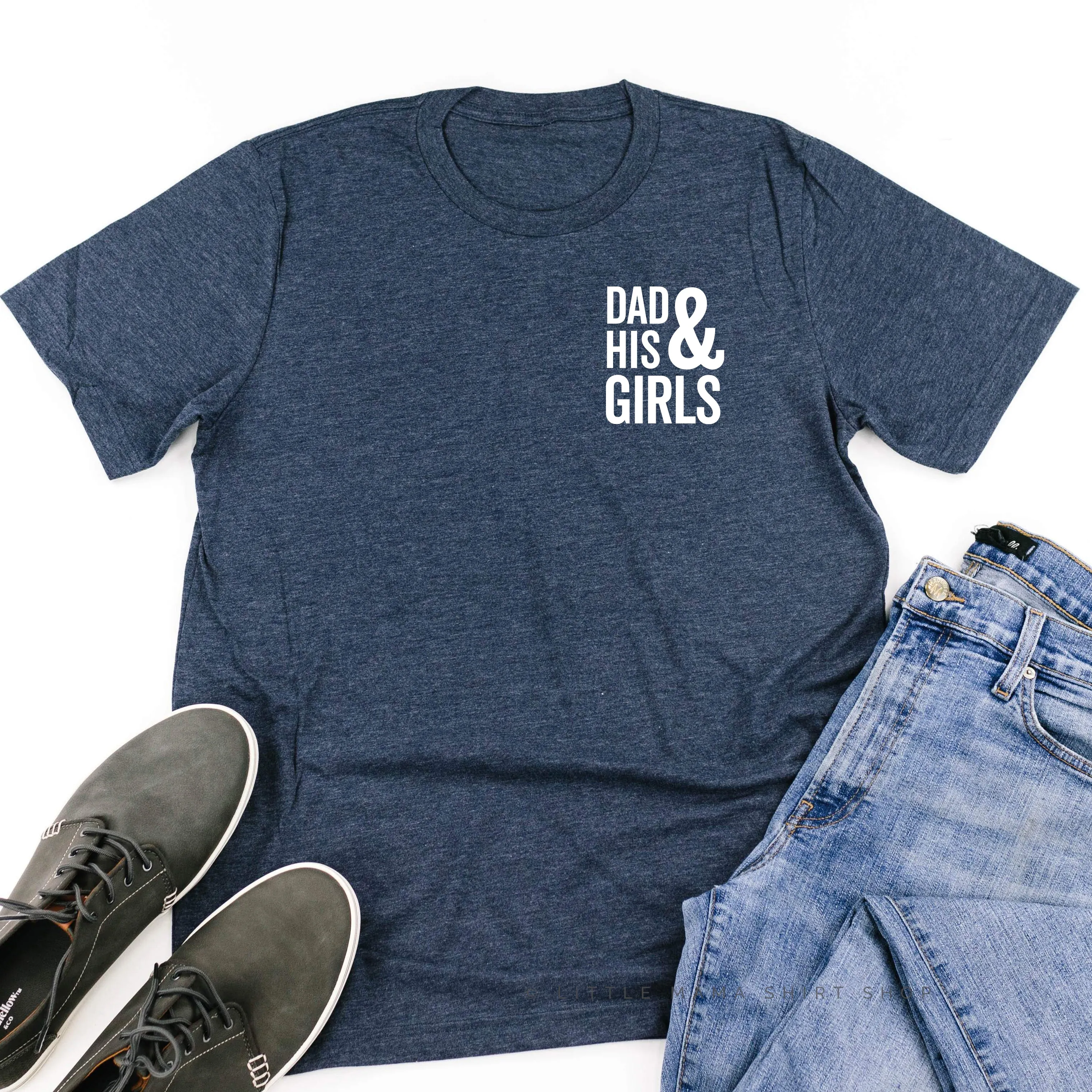 Dad   His Girls (Plural) - Unisex Tee