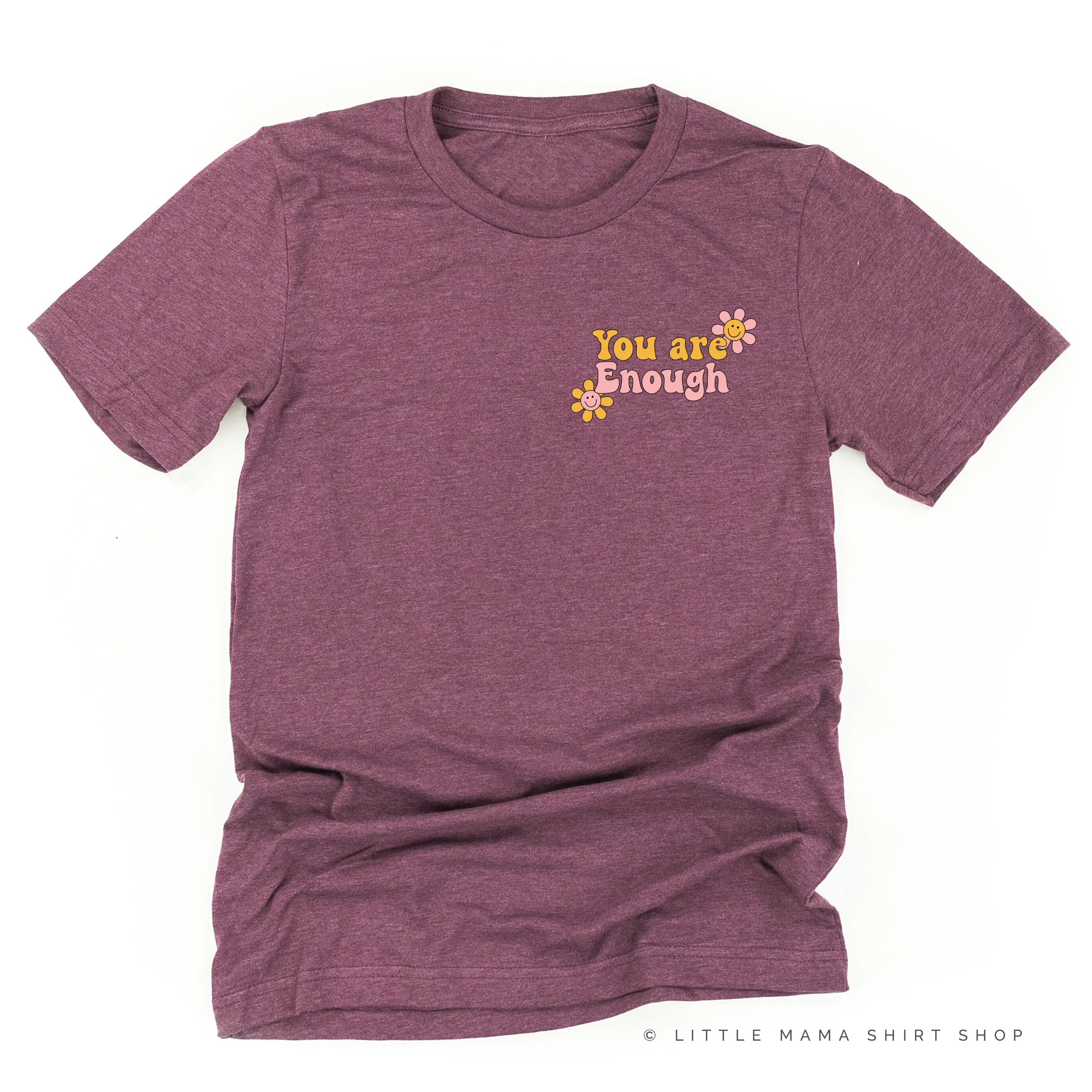 YOU ARE ENOUGH - Unisex Tee