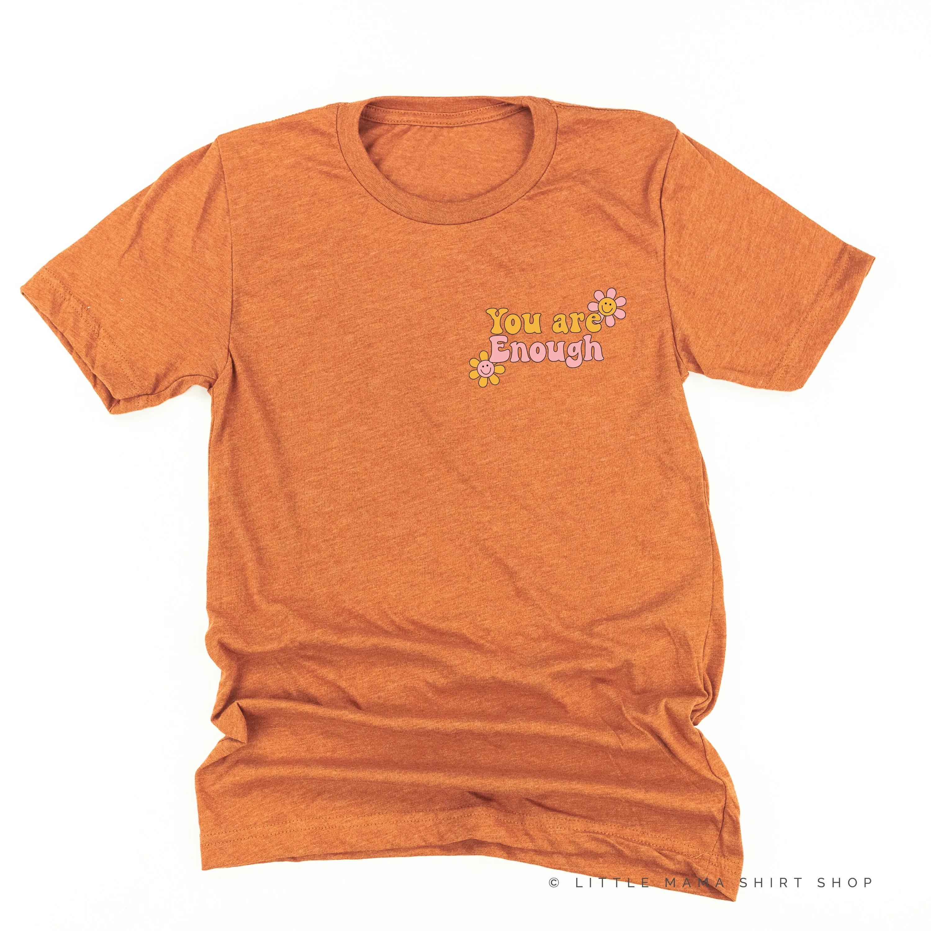 YOU ARE ENOUGH - Unisex Tee
