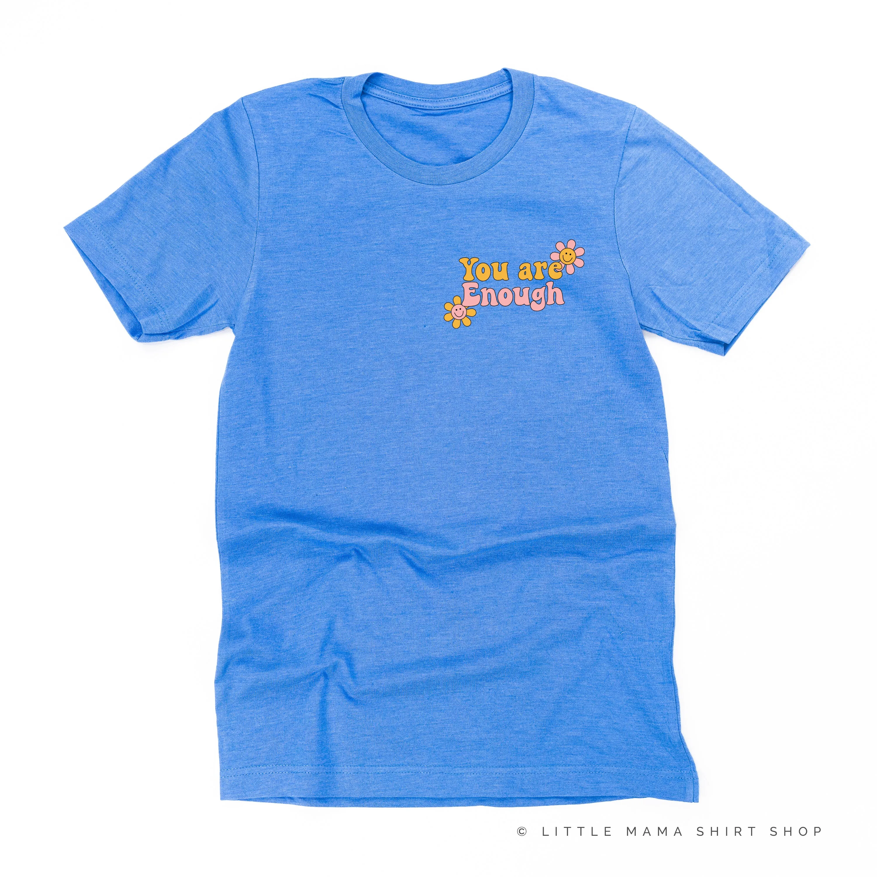 YOU ARE ENOUGH - Unisex Tee