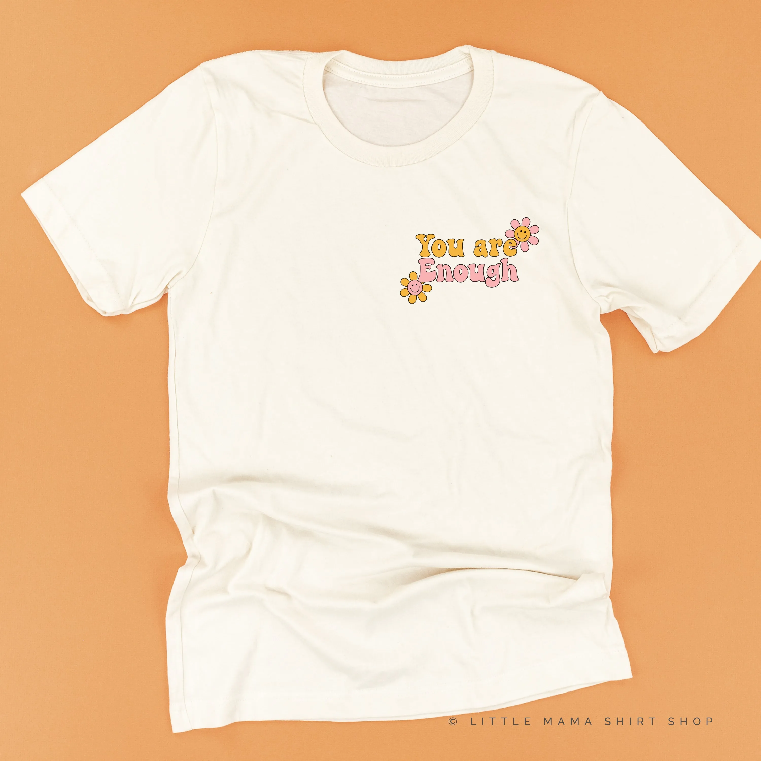 YOU ARE ENOUGH - Unisex Tee
