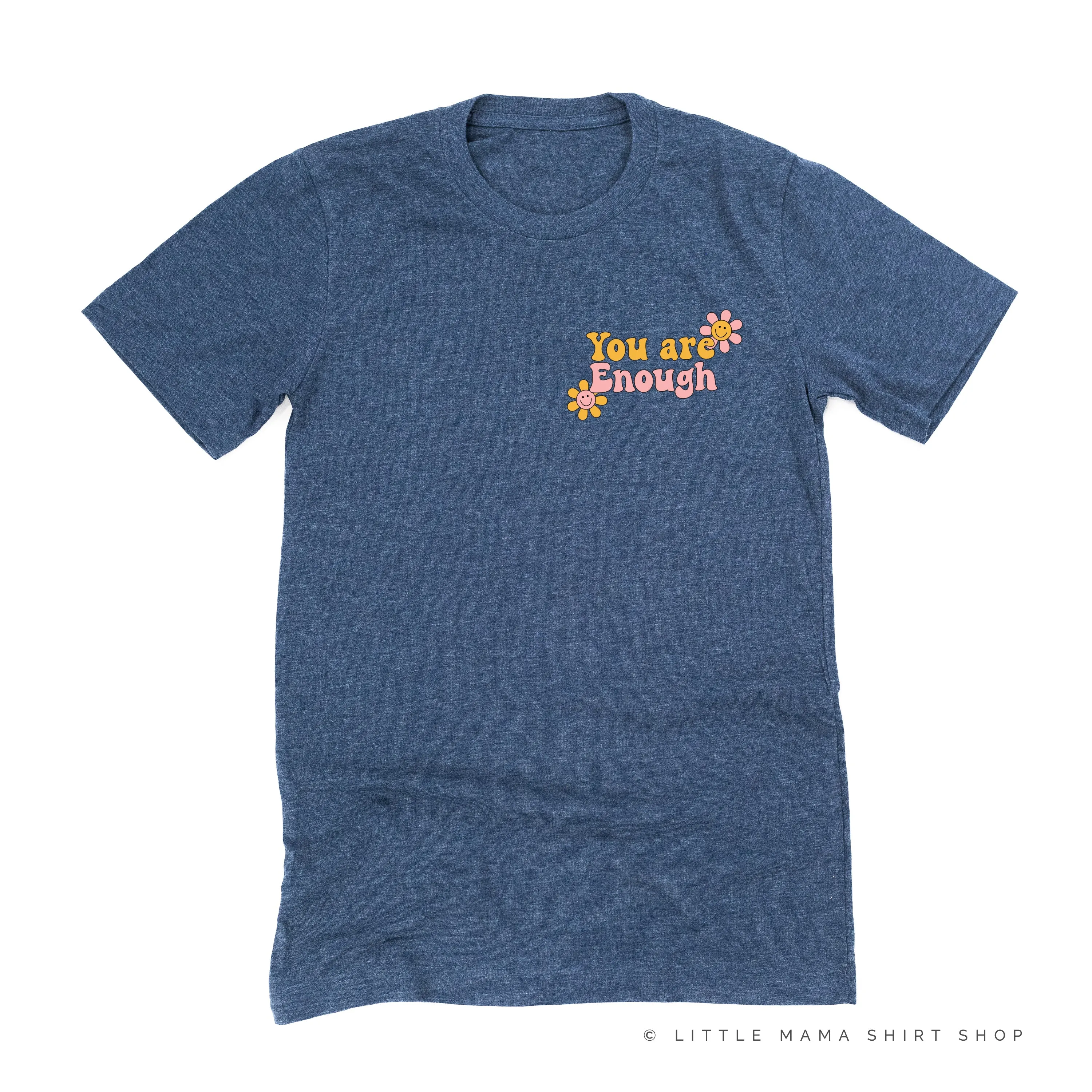 YOU ARE ENOUGH - Unisex Tee