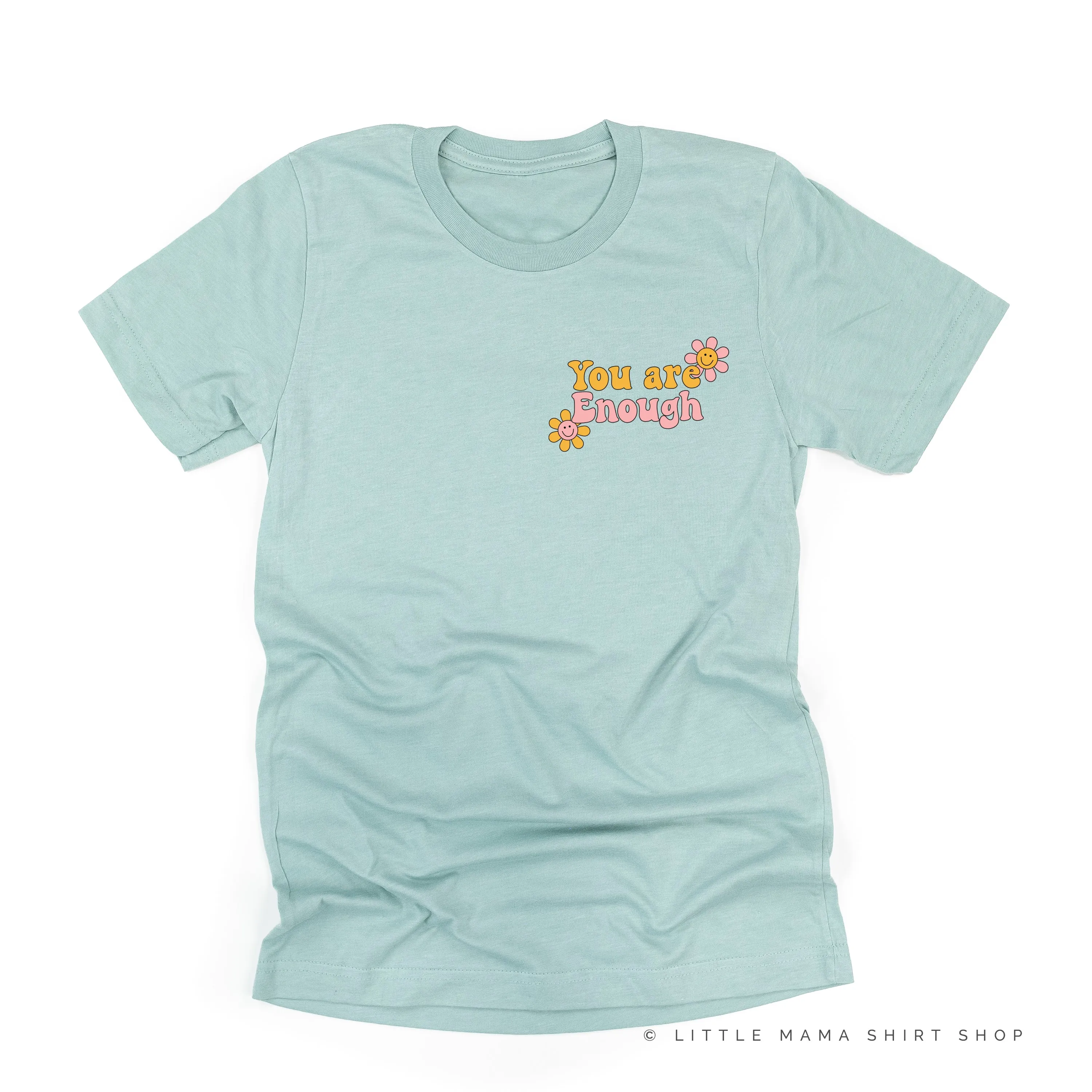 YOU ARE ENOUGH - Unisex Tee