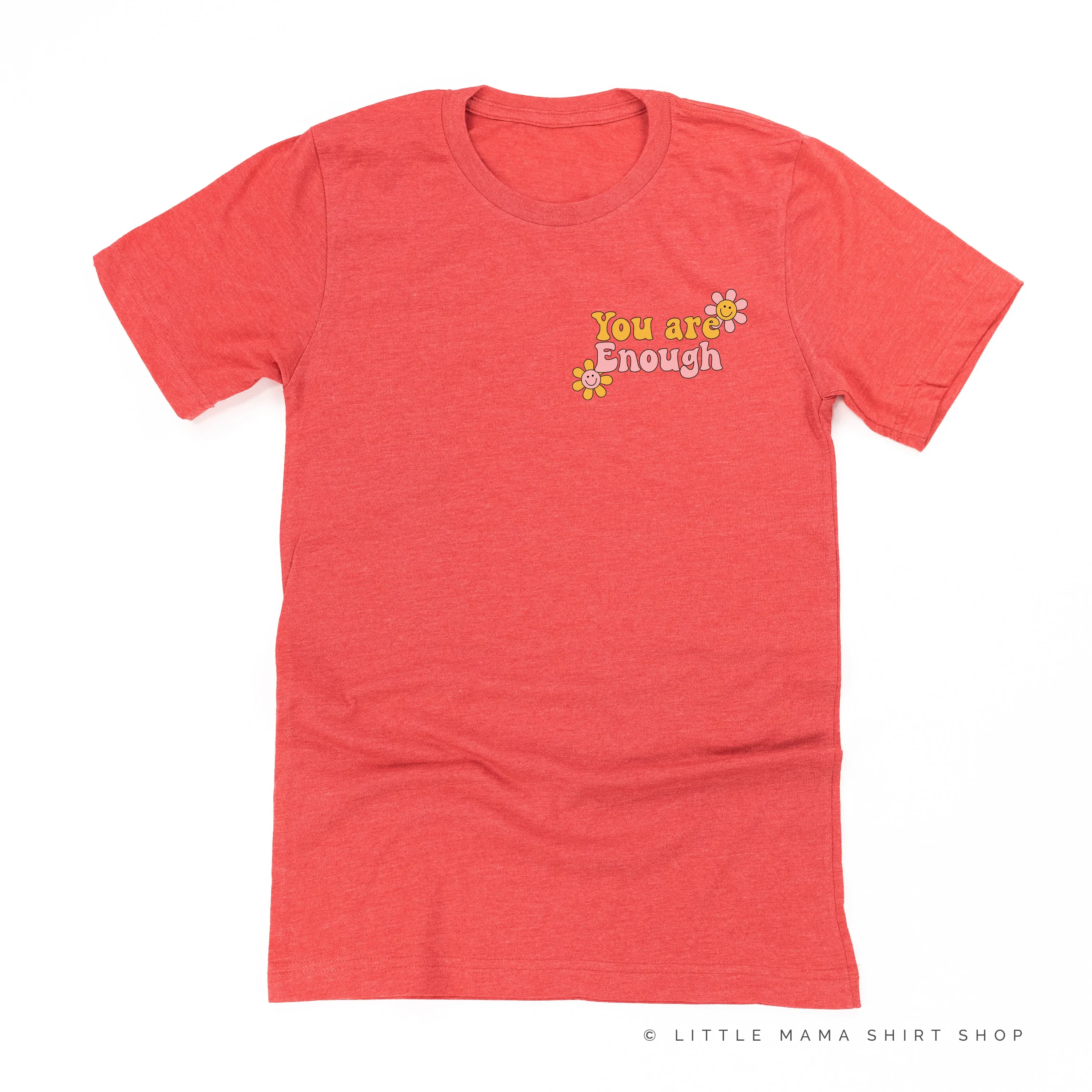 YOU ARE ENOUGH - Unisex Tee