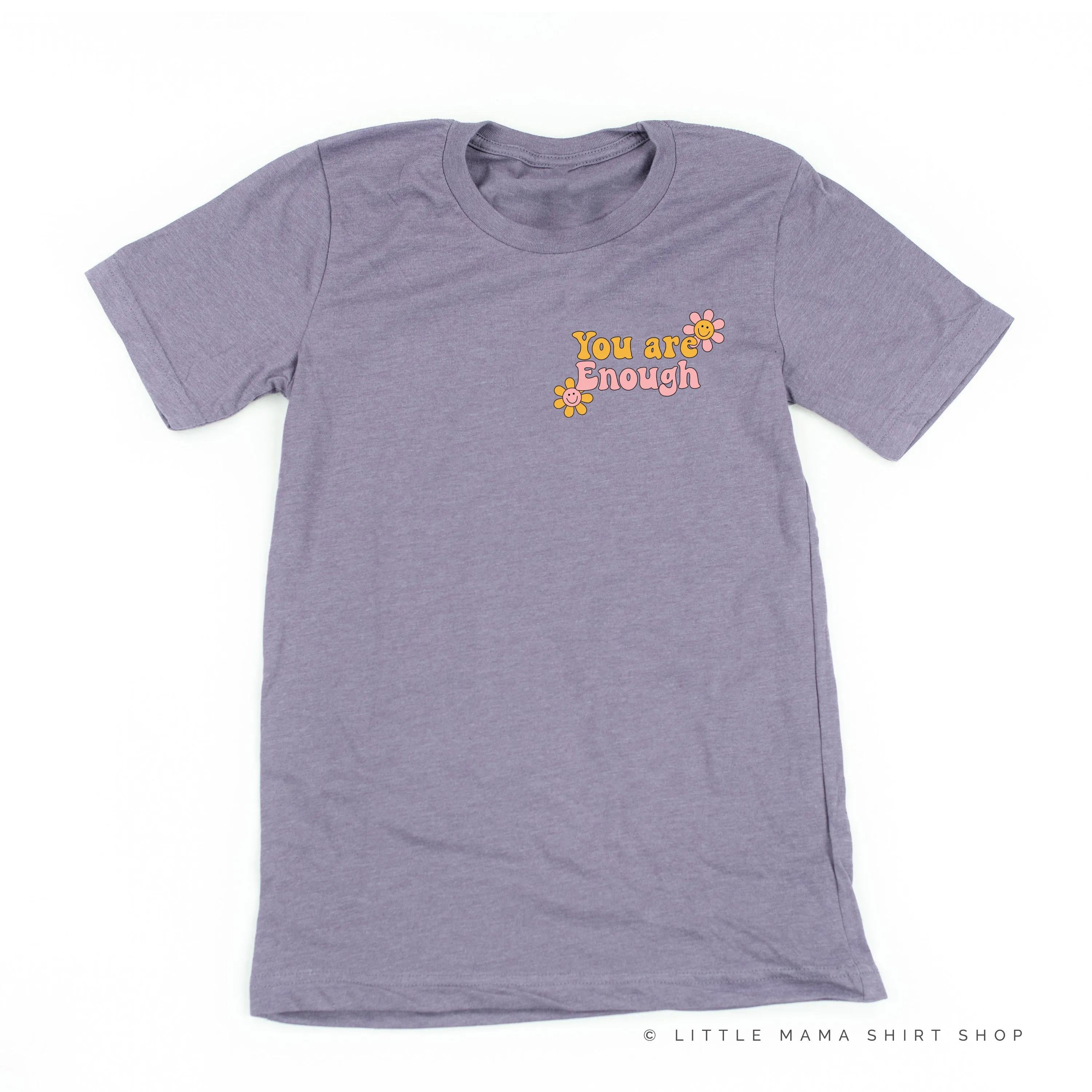 YOU ARE ENOUGH - Unisex Tee