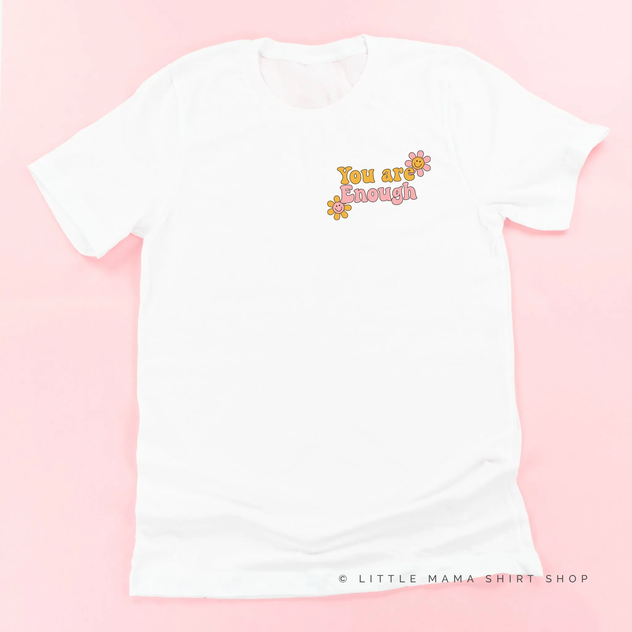 YOU ARE ENOUGH - Unisex Tee