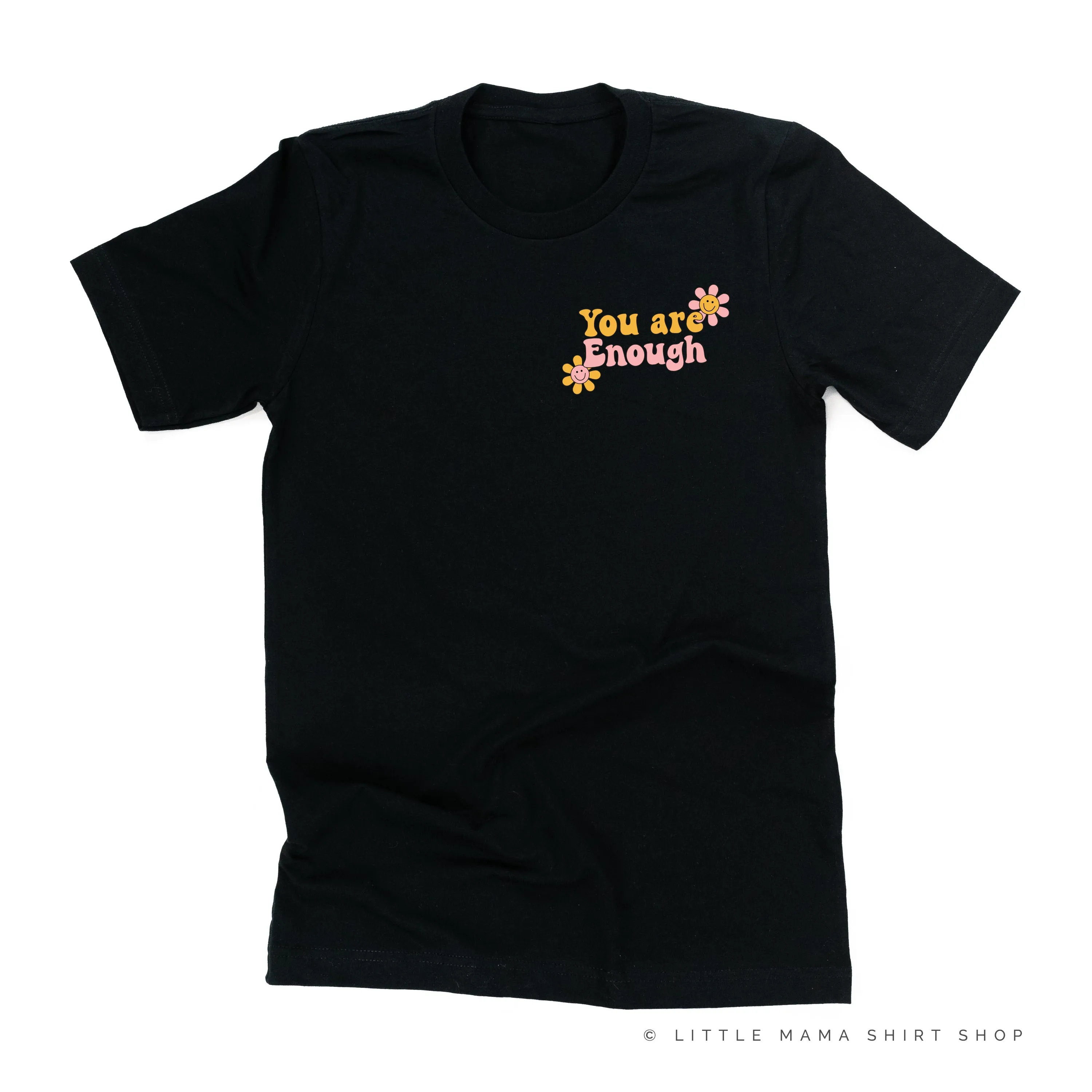 YOU ARE ENOUGH - Unisex Tee