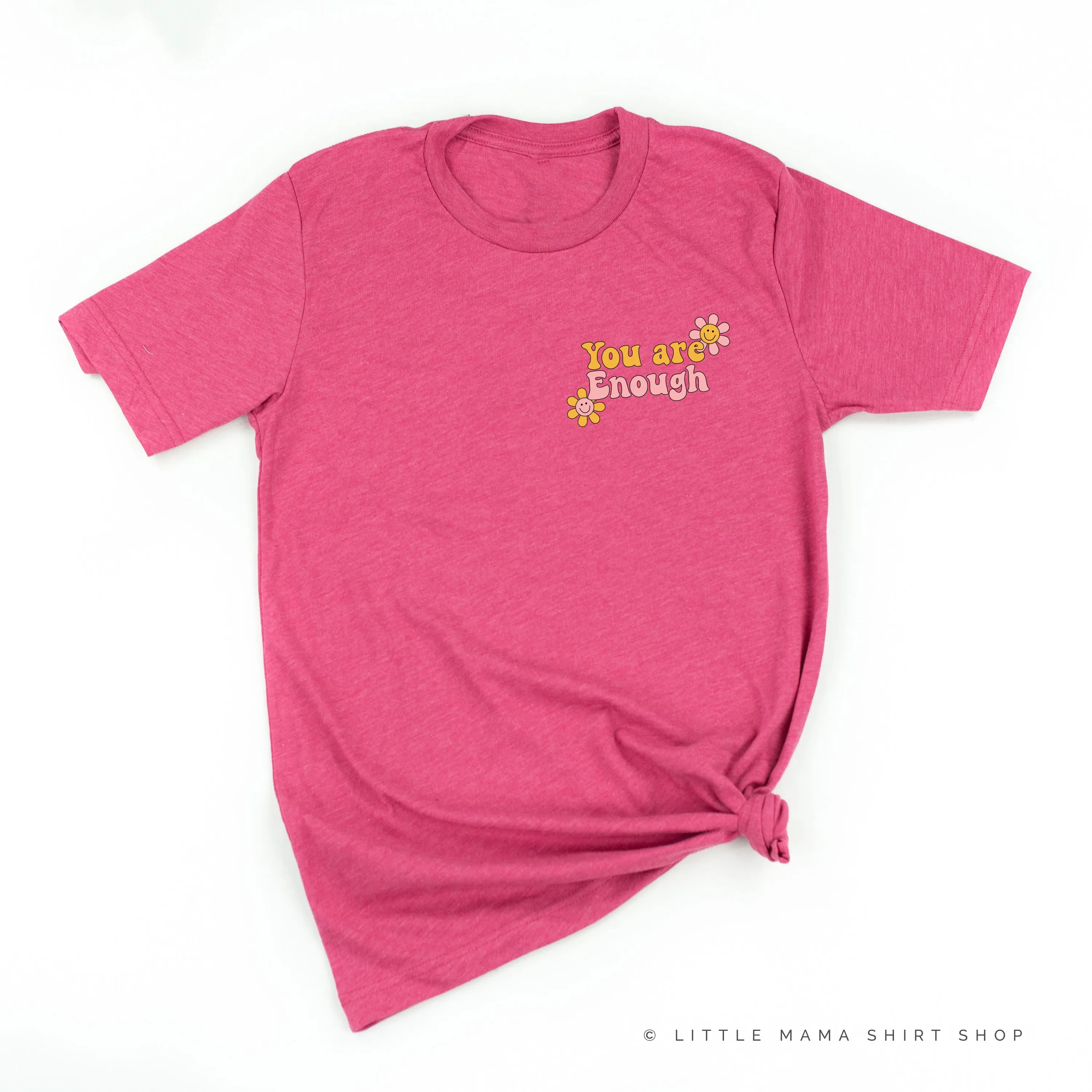 YOU ARE ENOUGH - Unisex Tee