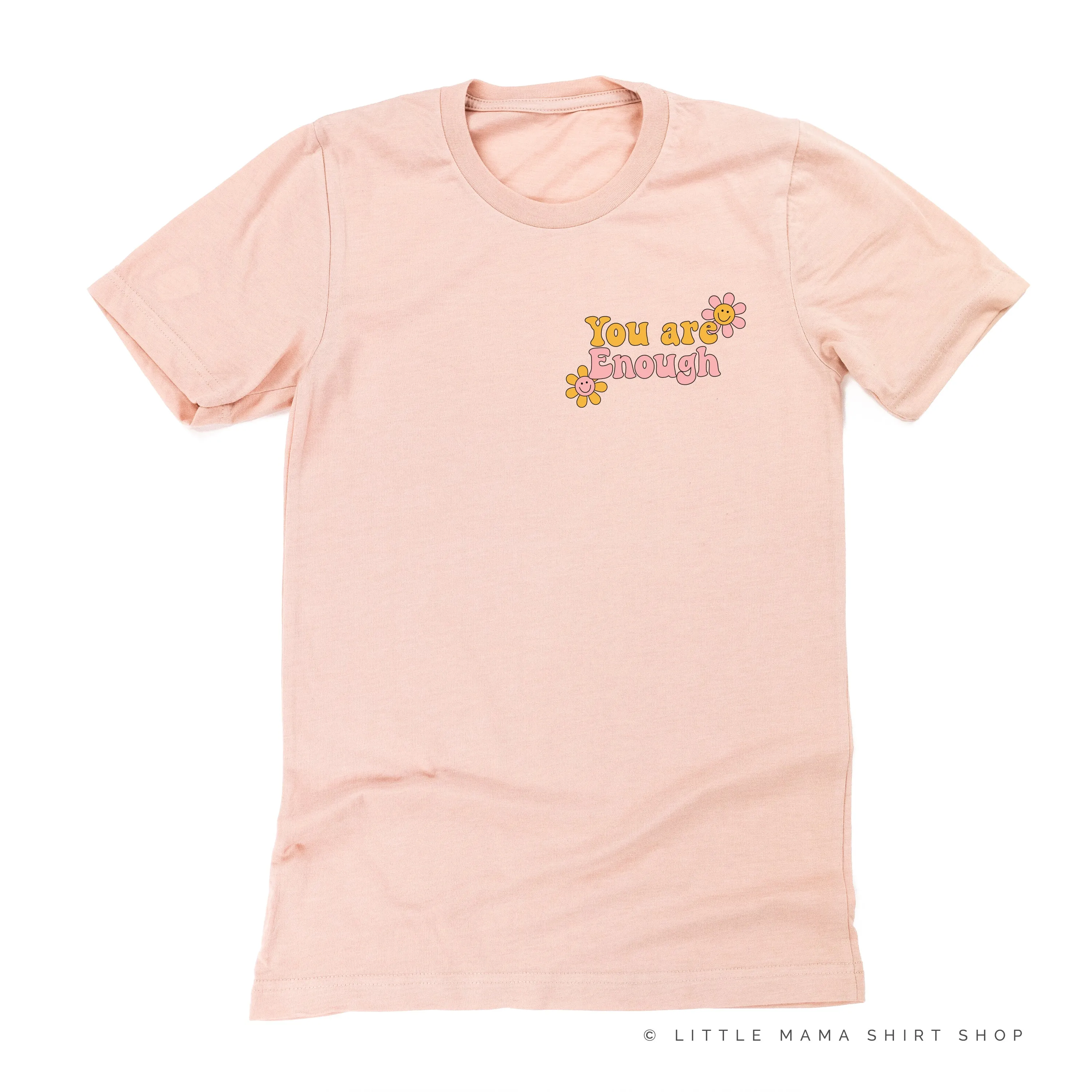 YOU ARE ENOUGH - Unisex Tee